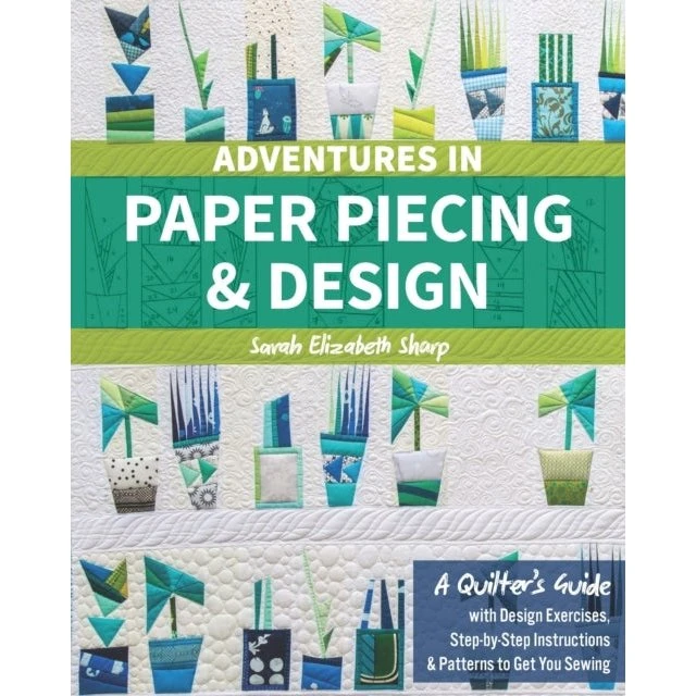 Adventures in Paper Piecing & Design