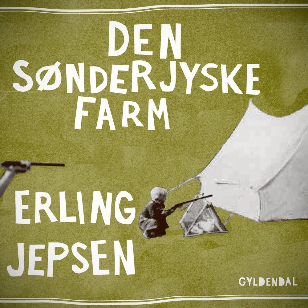 Den sønderjyske farm - Erling Jepsen