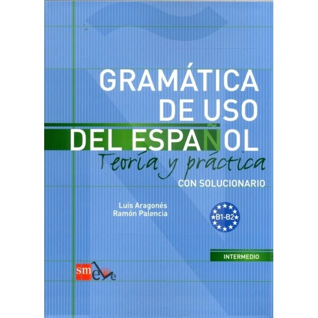 Gramatica De Uso Del Espanol - Teoria Y Practica