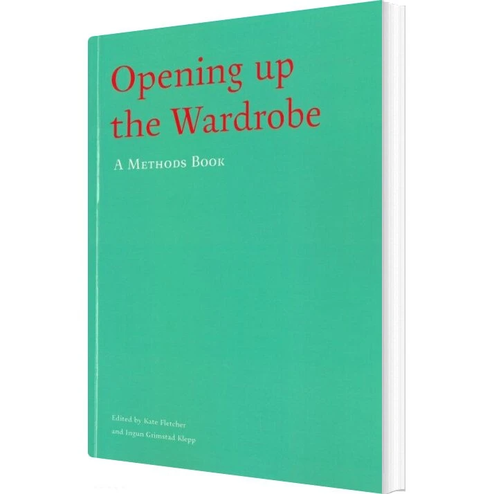 Kate Fletcher: Opening Up The Wardrobe - Methods Book