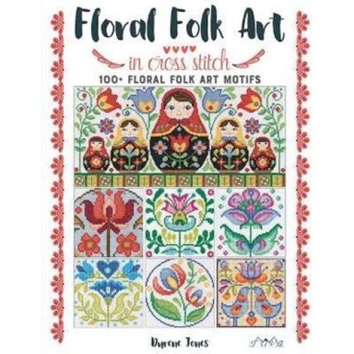 Floral Folk Art in Cross Stitch - D. Jones & Durene Jones
