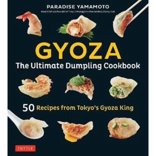 Gyoza: The Ultimate Dumpling Cookbook - Paradise Yamamoto