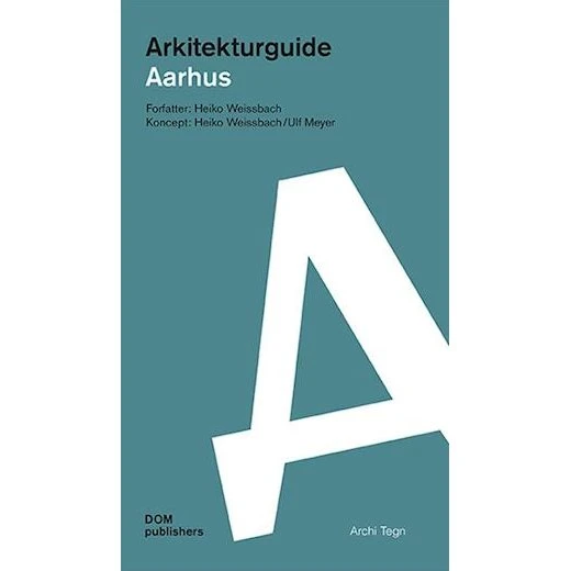 Aarhus: Arkitekturguide - Heiko Weissbach - Bog