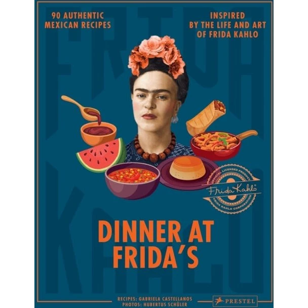 Dinner at Frida's: 90 autentiske mexicanske opskrifter - Gabriela Castellanos