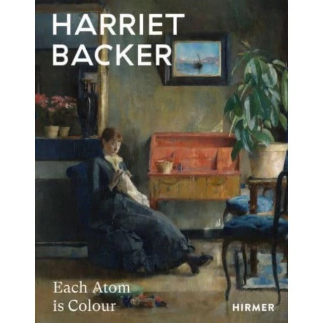 Harriet Backer: Every Atom is Colour - Vibeke Hansen