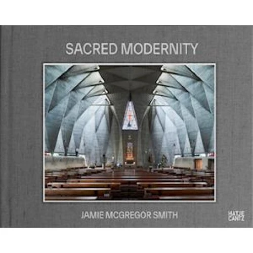Sacred Modernity - Jonathan Meades, Ivica Brnic & Jamie McGregor Smith