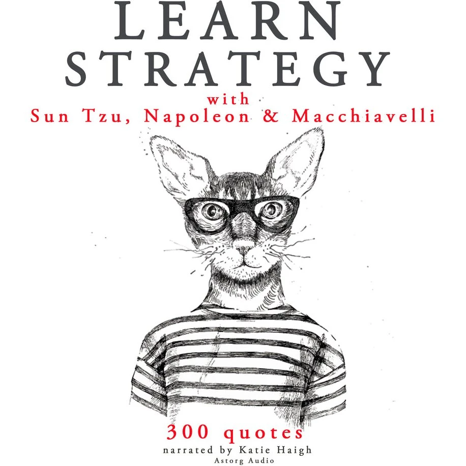 Learn Strategy with Napoleon, Sun Tzu and Machiavelli
