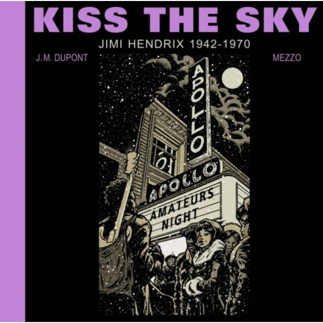 Kiss the Sky: Jimi Hendrix 1942-1970 af Mezzo & J.M. Dupont