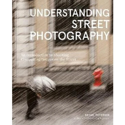 Bryan Peterson: Understanding Street Photography - Bog