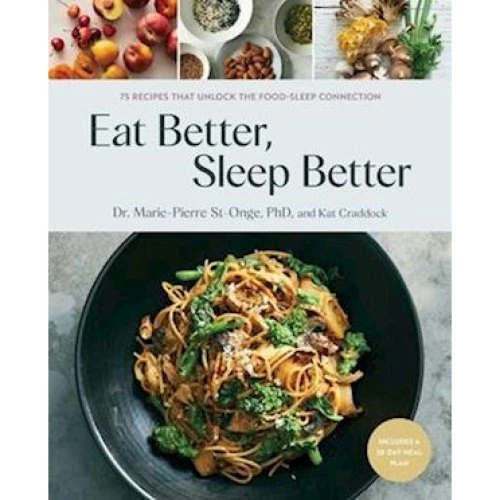 Eat Better, Sleep Better af Kat Craddock & Marie-Pierre St-Onge