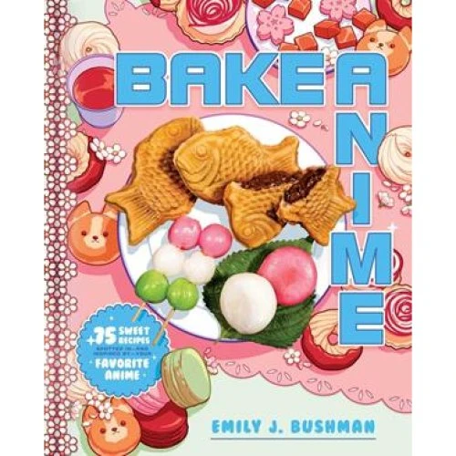 Bake Anime af Emily J. Bushman - Opskriftsbog