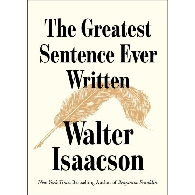The Greatest Sentence Ever Written - Walter Isaacson