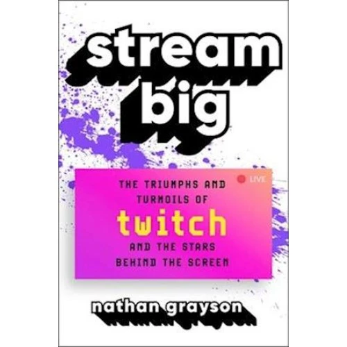 Nathan Grayson: Stream Big - Bogen om Twitch
