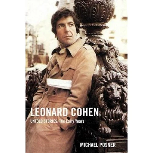 Leonard Cohen, Untold Stories: The Early Years - Michael Posner (Bog)