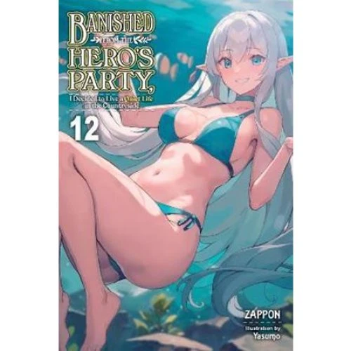 Banished from the Hero's Party, Vol. 12 - Light Novel