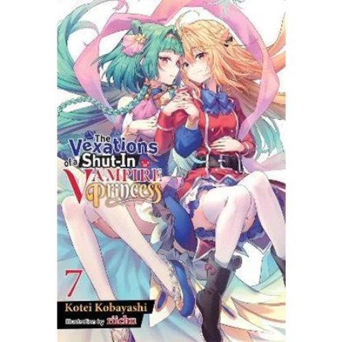 The Vexations of a Shut-In Vampire Princess, Vol. 7 (Light Novel)