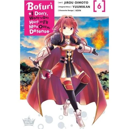 Bofuri: I Don't Want to Get Hurt, so I'll Max Out My Defense, Vol. 6