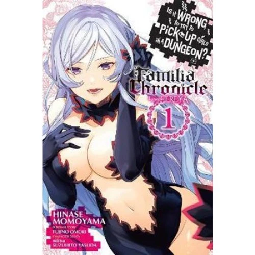 Is It Wrong to Pick Up Girls in a Dungeon? Familia Chronicle Vol. 1