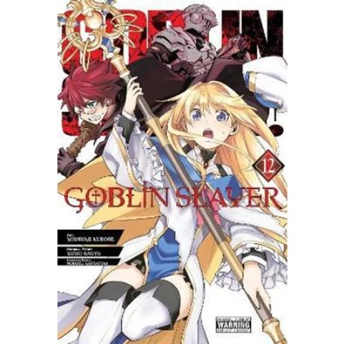 Goblin Slayer, Vol. 12 (Manga) - Kumo Kagyu & Kousuke Kurose