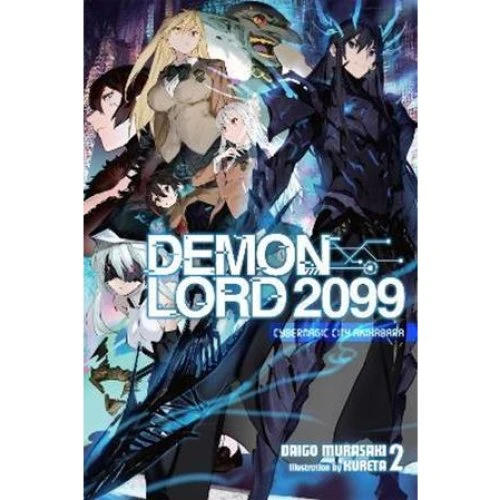Demon Lord 2099, Vol. 2 (Light Novel) - Daigo Murasaki