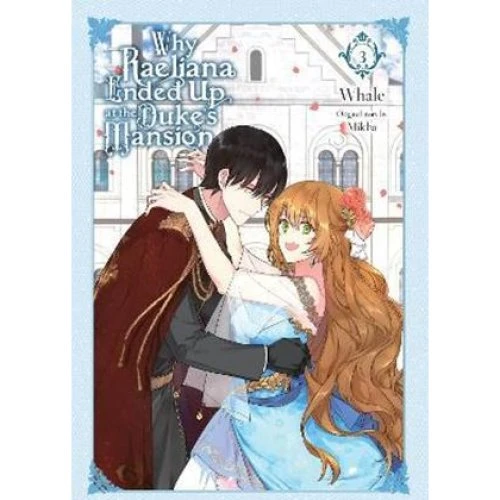 Why Raeliana Ended Up at the Duke's Mansion, Vol. 3 - Bog
