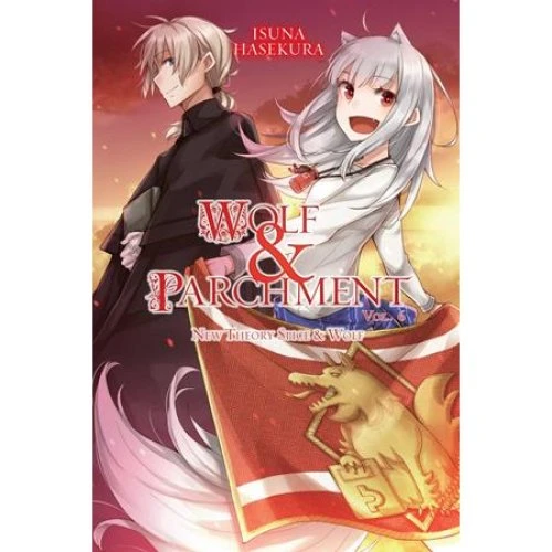 Wolf & Parchment: New Theory Spice & Wolf, Vol. 6 - Isuna Hasekura