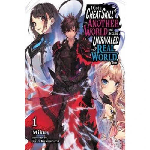 I Got a Cheat Skill in Another World Vol. 1 - Miku Kuwashima