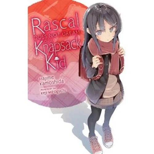 Rascal Does Not Dream of a Knapsack Kid Light Novel