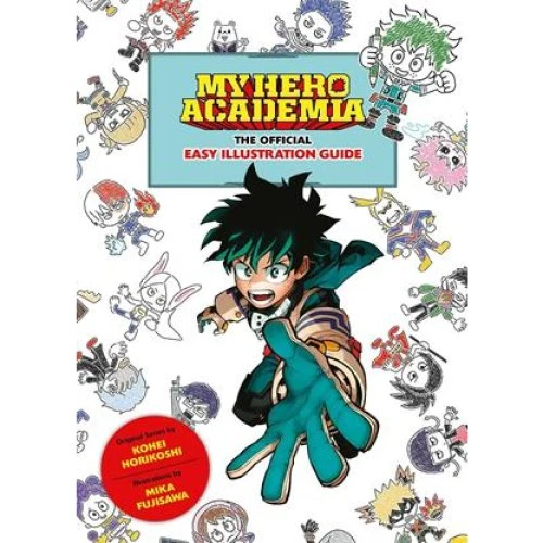 My Hero Academia: The Official Easy Illustration Guide - Kohei Horikoshi