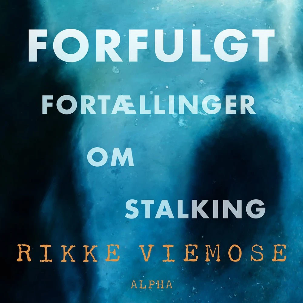 Forfulgt af Rikke Viemose - Lydbog