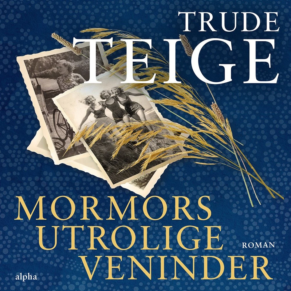 Mormors utrolige veninder - Trude Teige (Lydbog)