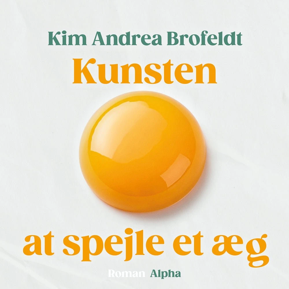 Kunsten at spejle et æg - Kim Andrea Brofeldt (Lydbog)