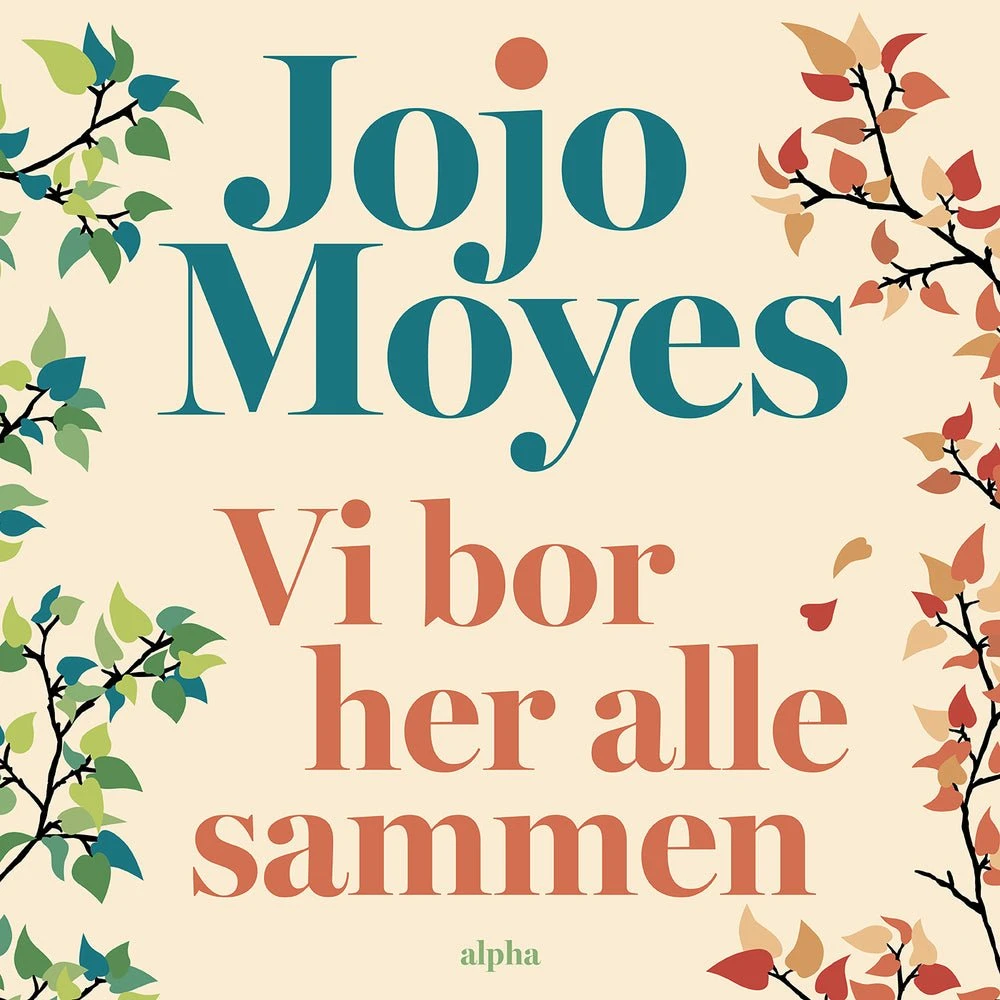 Vi bor her alle sammen - Jojo Moyes (Lydbog)
