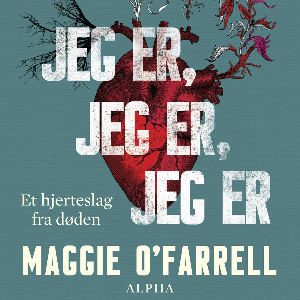 Jeg er, jeg er, jeg er af Maggie O'Farrell