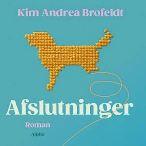 Afslutninger - Kim Andrea Brofeldt - Lydbog