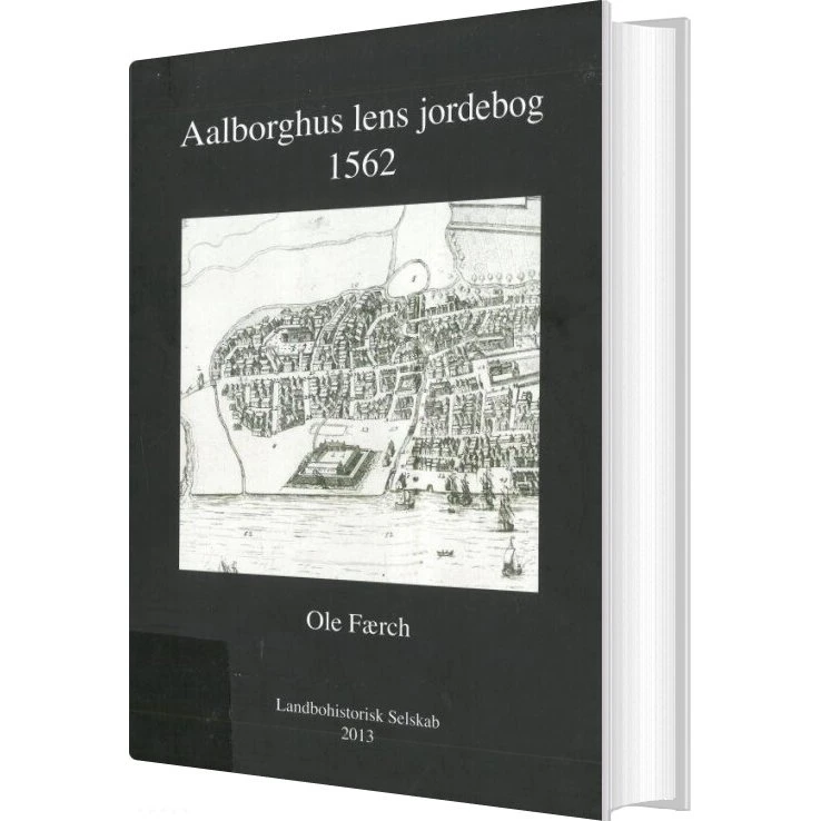 Aalborghus lens jordebog 1562 - Ole Færch