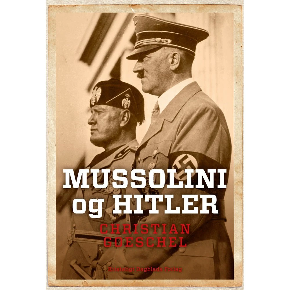 Mussolini og Hitler af Christian Goeschel