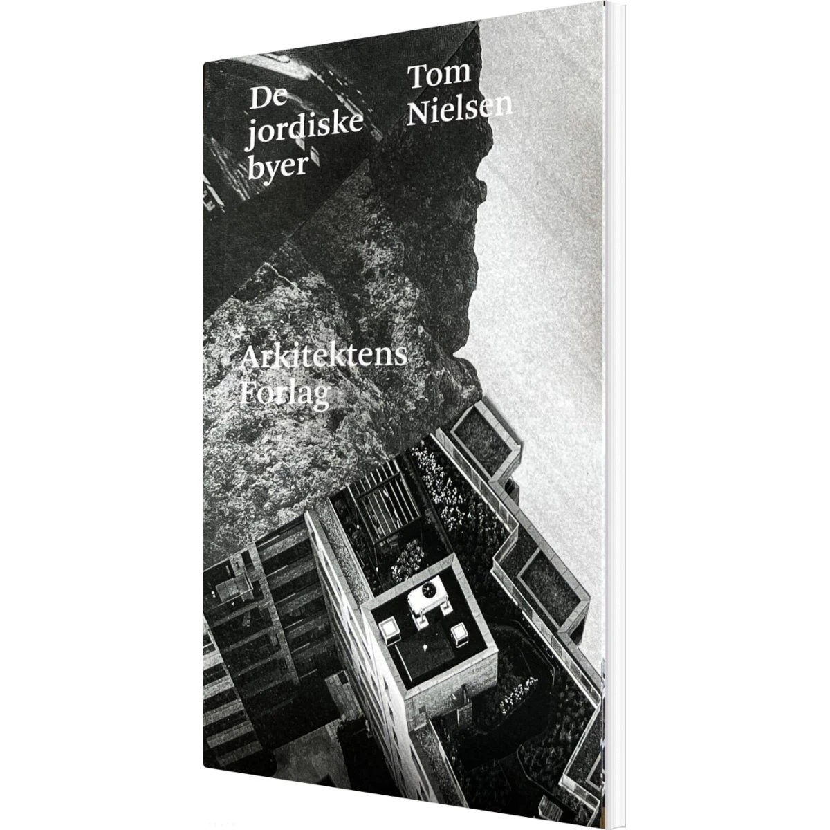 De Jordiske Byer - Tom Nielsen - Arkitektens Forlag