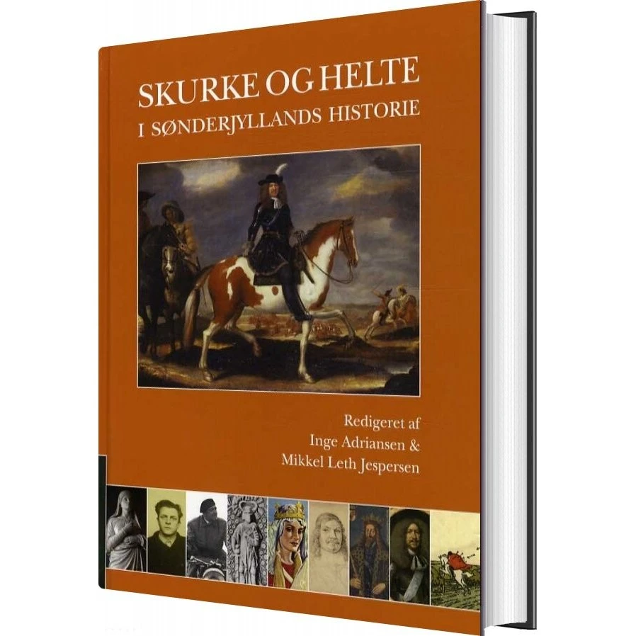 Skurke Og Helte I Sønderjyllands Historie - Inge Adriansen