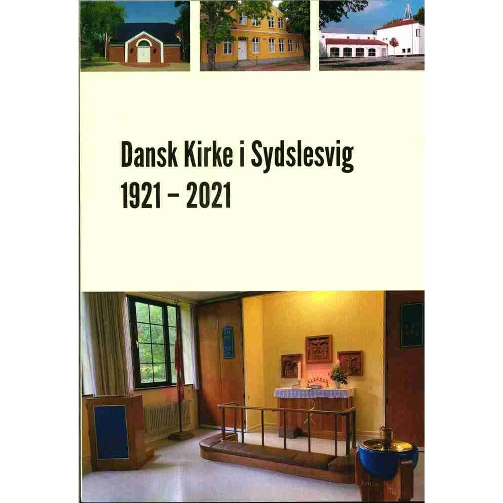 Dansk Kirke i Sydslesvig 1921-2021 af Lars N. Henningsen