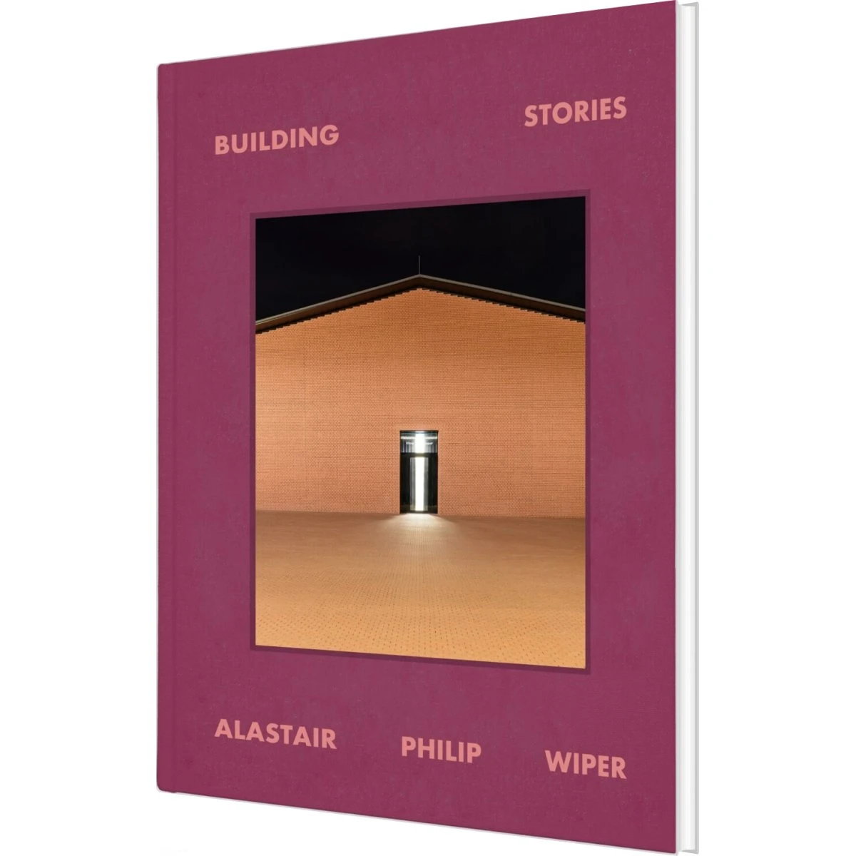 Building Stories: Alastair Philip Wiper - Arkitektens Forlag