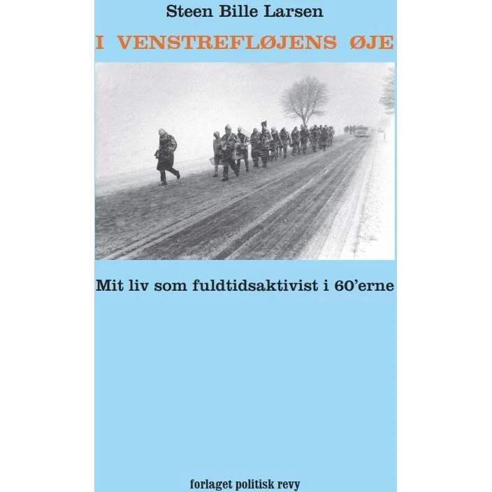 I Venstrefløjens Øje af Steen Bille Larsen