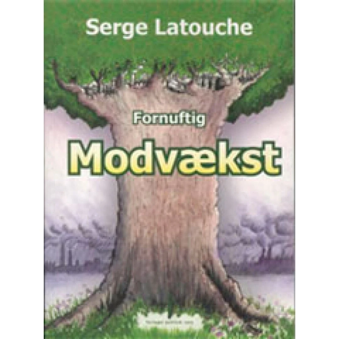 Fornuftig Modvækst - Serge Latouche - Bog
