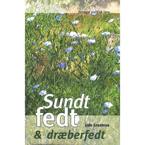 Udo Erasmus: Sundt fedt & dræberfedt (Bog)