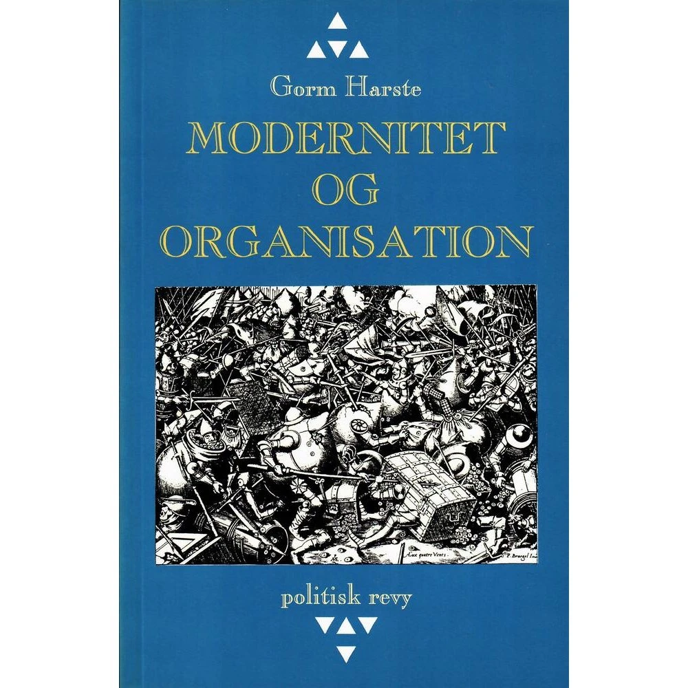 Modernitet og organisation - Gorm Harste - Politisk Revy
