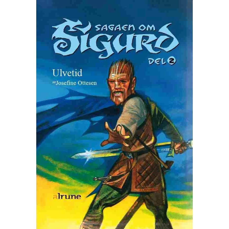 Sagaen om Sigurd, del 2: Ulvetid - Josefine Ottesen