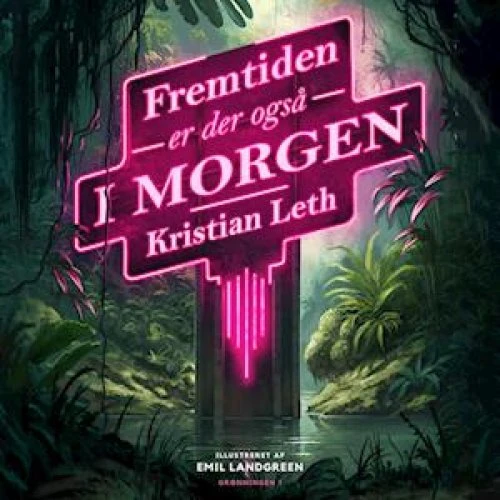 Kristian Leth: 'Fremtiden er der også i morgen' - Lydbog