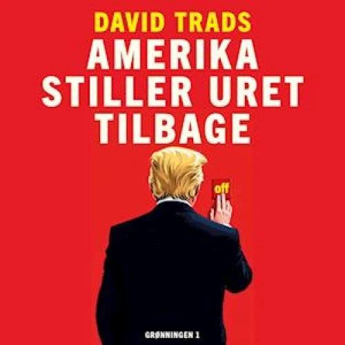 David Trads: 'Amerika stiller uret tilbage' - Lydbog