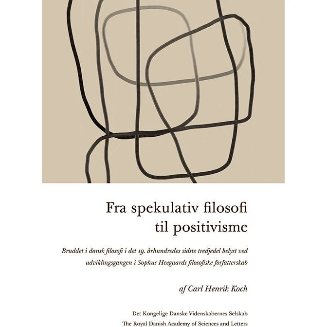 Fra spekulativ filosofi til positivisme - Carl Henrik Koch