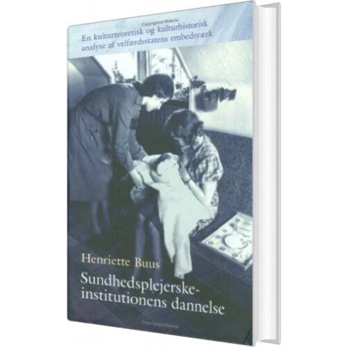 Sundhedsplejerskeinstitutionens dannelse - Henriette Buus
